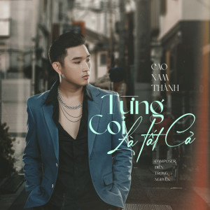 收聽Cao Nam Thành的Từng Coi Là Tất Cả (Lofi Version)歌詞歌曲
