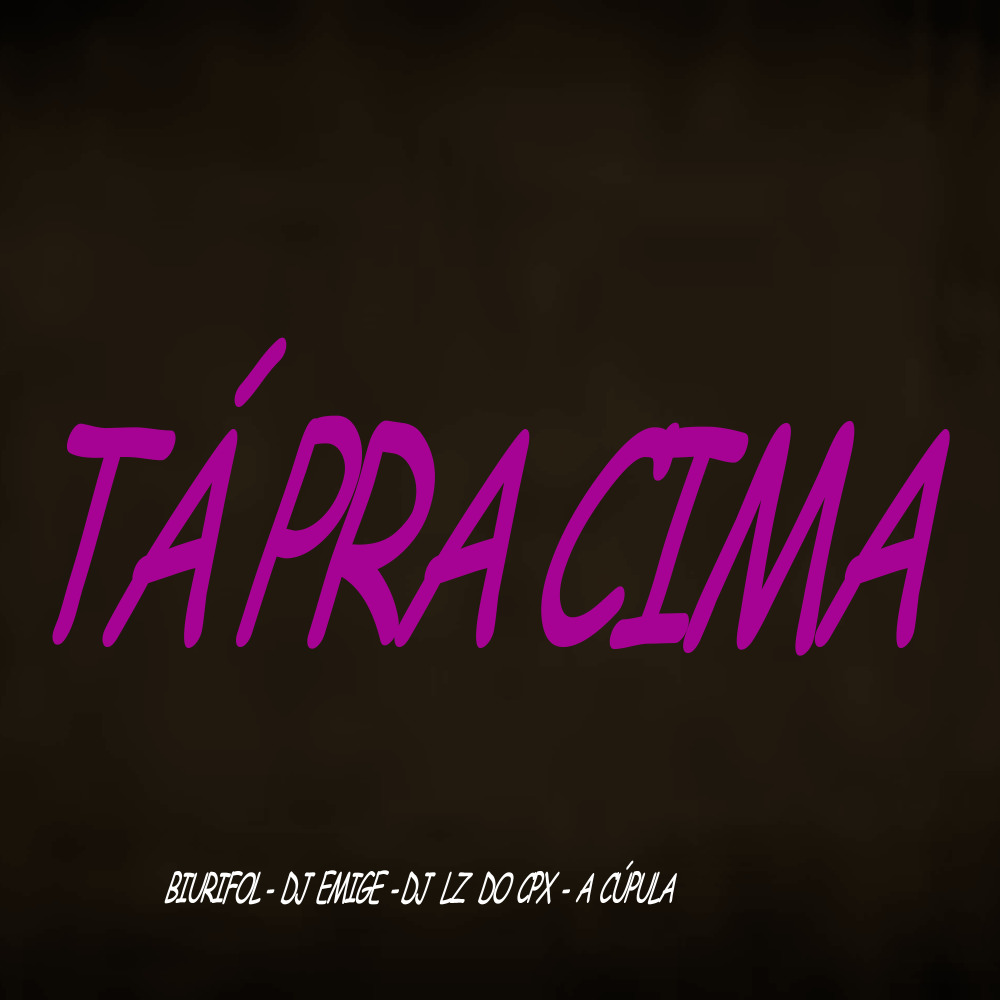 Tá pra Cima