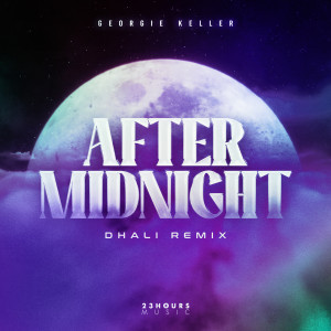 收聽Georgie Keller的After Midnight (DHALI Remix)歌詞歌曲
