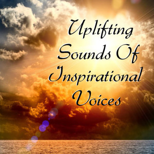 Inspirational Voices的专辑Uplifting Sounds Of Inspirational Voices