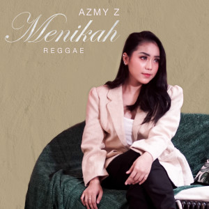 ดาวน์โหลดและฟังเพลง Menikah (Reggae) พร้อมเนื้อเพลงจาก Azmy Z
