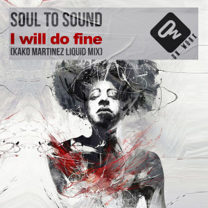 Album I will do fine (Kako Martinez Liquid Mix) from Soul To Sound