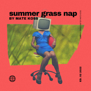收聽Mate Koss的Summer grass nap歌詞歌曲