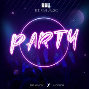 ดาวน์โหลดและฟังเพลง Party พร้อมเนื้อเพลงจาก Dru Real