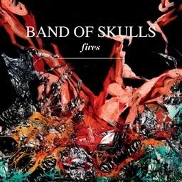 ดาวน์โหลดและฟังเพลง Fires (Adrian Bushby Mix) พร้อมเนื้อเพลงจาก Band Of Skulls