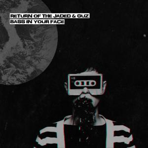 收聽Return Of The Jaded的Bass In Your Face (Explicit)歌詞歌曲