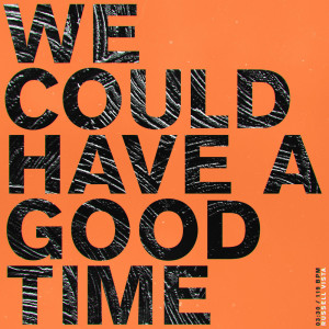 收聽Russell Vista的We Could Have a Good Time歌詞歌曲