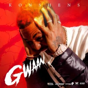 收聽Konshens的Gwaan歌詞歌曲