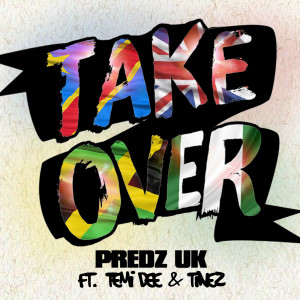 Album Take Over (feat. Temi Dee & Tinez) from Predz UK