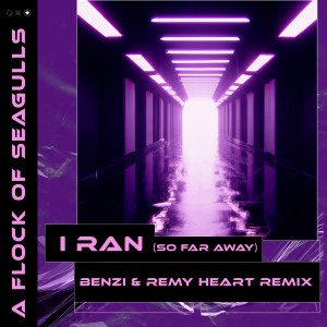 A Flock Of Seagulls的專輯I Ran (So Far Away) - Benzi & Remy Heart (Remix)
