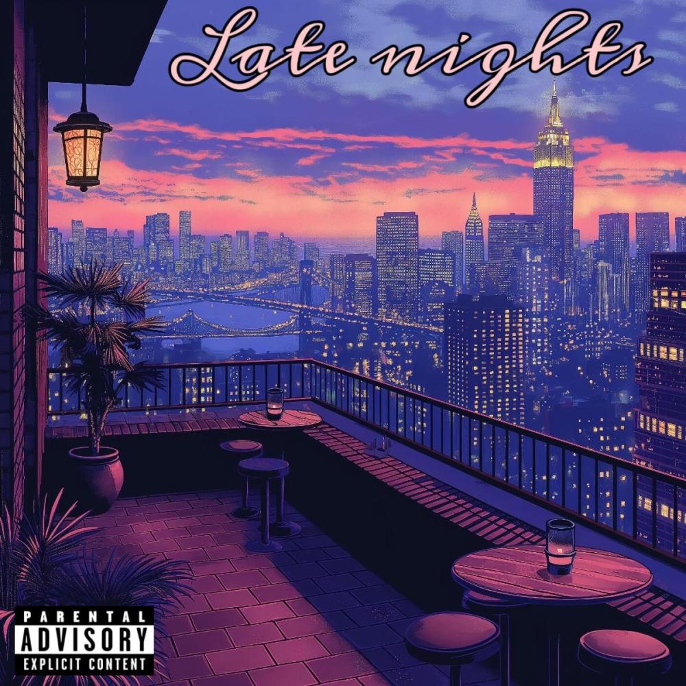 LATE NIGHTS (Explicit)