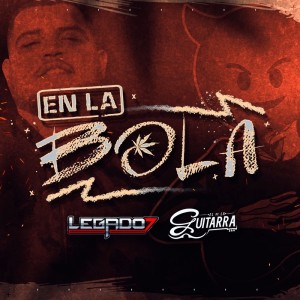 Album En La Bola (feat. El De La Guitarra) from Legado 7