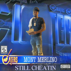 Album Still Cheatin (Explicit) from Mont Merlino