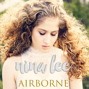 ดาวน์โหลดและฟังเพลง Airborne พร้อมเนื้อเพลงจาก Nina Lee