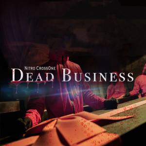 Listen to Dead Business (Explicit) song with lyrics from Nitro Crossone