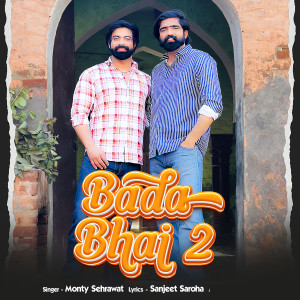 收听Monty Sehrawat的Bada Bhai 2歌词歌曲