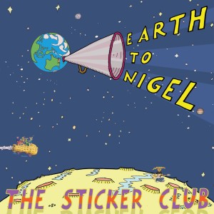 The Sticker Club的專輯Earth to Nigel