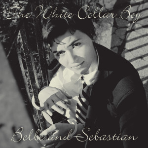 Dengarkan lagu White Collar Boy nyanyian Belle & Sebastian dengan lirik