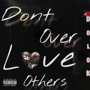 Dolok Nese的專輯Don't over love other's (Explicit)