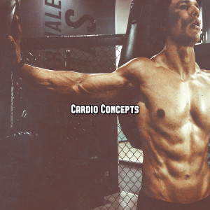 Album Cardio Concepts oleh Ibiza Fitness Music Workout