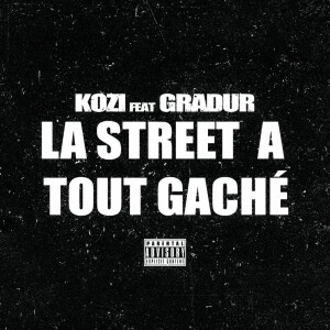 Kozi的專輯La Street a Tout Gacher (Explicit)