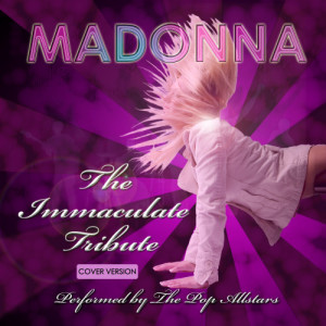 The Pop AllStars的專輯Madonna - The Immaculate Tribute