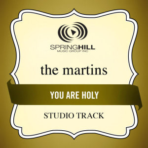 ดาวน์โหลดและฟังเพลง You Are Holy พร้อมเนื้อเพลงจาก The Martins