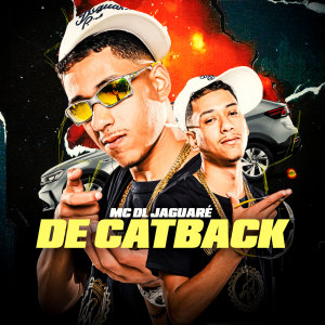 ดาวน์โหลดและฟังเพลง De Catback พร้อมเนื้อเพลงจาก Mc DL  Jaguaré
