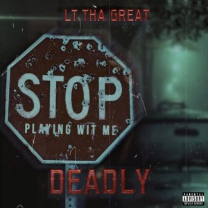Deadly (Explicit) dari LT Tha Great