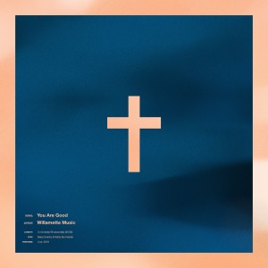 ดาวน์โหลดและฟังเพลง You Are Good พร้อมเนื้อเพลงจาก Willamette Music
