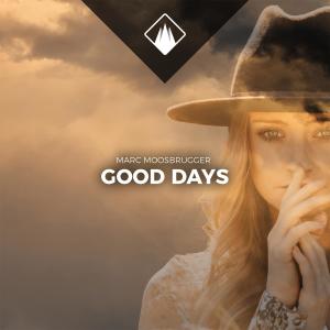 ดาวน์โหลดและฟังเพลง Good Days พร้อมเนื้อเพลงจาก Marc Moosbrugger