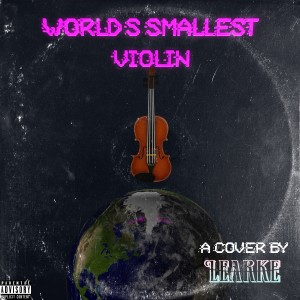 收聽Learke的World's Smallest Violin (Explicit)歌詞歌曲