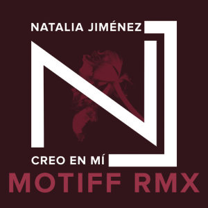 อัลบัม Creo en Mi (Motiff RMX) ศิลปิน Natalia Jiménez