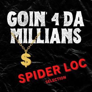 Spider Loc的专辑Goin' 4 Da Millians: Spider Loc Selection (Explicit)