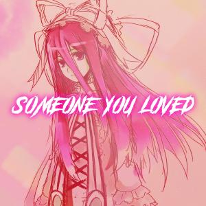 Someone You Loved (Nightcore)