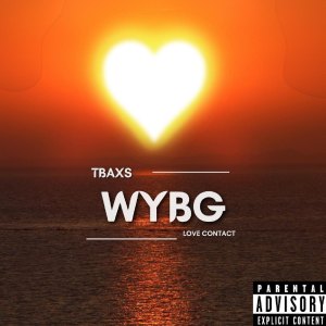Tbaxs的專輯WYBG (Explicit)