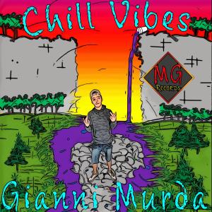 Gianni Murda的专辑Chill Vibes (Explicit)