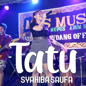 ดาวน์โหลดและฟังเพลง Tatu พร้อมเนื้อเพลงจาก Syahiba Saufa