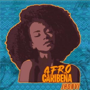 ดาวน์โหลดและฟังเพลง Afrocaribeña พร้อมเนื้อเพลงจาก Jhonvi