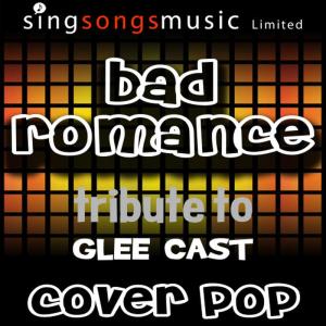 ดาวน์โหลดและฟังเพลง Bad Romance (Tribute to Glee Cast) (Live) พร้อมเนื้อเพลงจาก Cover Pop