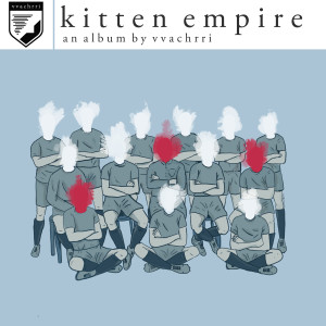 Album Kitten Empire (Explicit) from Vvachrri
