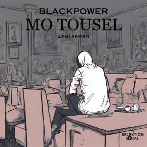 Blackpower的專輯Mo Tousel (feat. Blackpower & Zantakwan) (Explicit)
