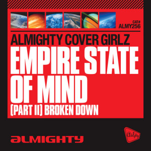 ดาวน์โหลดและฟังเพลง Empire State Of Mind (Part II) Broken Down (Almighty 12" Anthem Dub) พร้อมเนื้อเพลงจาก Almighty Cover Girlz
