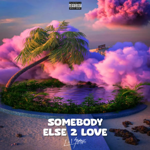 Listen to Somebody Else 2 Love (Explicit) song with lyrics from Lil Static