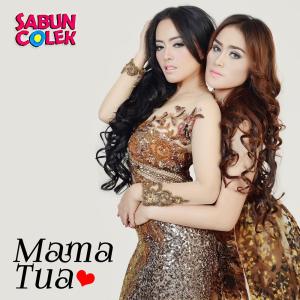 Dengarkan Mama Tua lagu dari Duo Sabun Colek dengan lirik