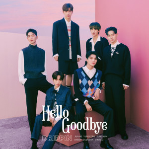 ดาวน์โหลดและฟังเพลง Hello Goodbye พร้อมเนื้อเพลงจาก DRIPPIN