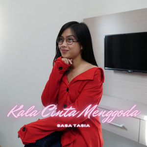 Dengarkan Kala Cinta Menggoda lagu dari Sasa Tasia dengan lirik