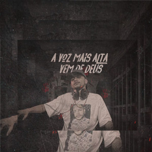 ดาวน์โหลดและฟังเพลง A Voz Mais Alta Vem de Deus พร้อมเนื้อเพลงจาก LK MC 62