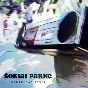 ดาวน์โหลดและฟังเพลง Šokiai parke (Manfredas Remix) พร้อมเนื้อเพลงจาก Kardiofonas