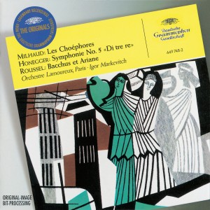 Orchestre Lamoureux的專輯Milhaud: Les Choéphores / Honegger: Symphony No.5 "Di tre re" / Roussel: Bacchus et Ariane